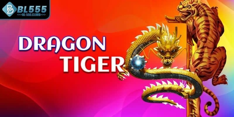 Giới thiệu về Dragon Tiger